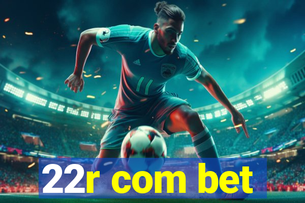 22r com bet